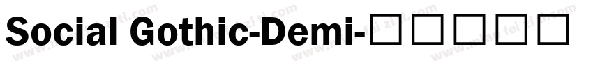 Social Gothic-Demi字体转换